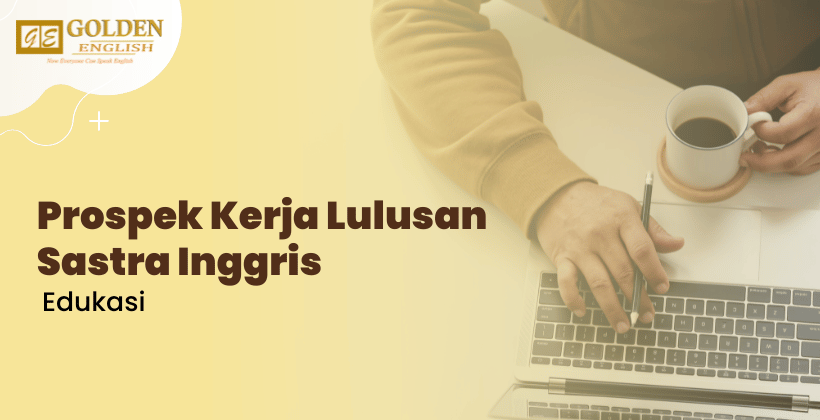 7 Prospek Kerja Lulusan Sastra Inggris