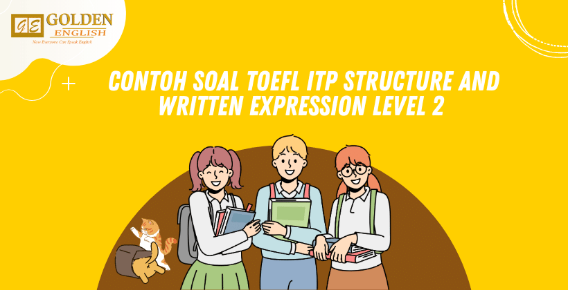 Contoh Soal TOEFL ITP Structure And Written Expression Level 2 Beserta ...