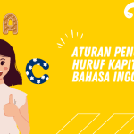 Aturan Penggunaan Huruf Kapital dalam Bahasa Inggris dan Contohnya