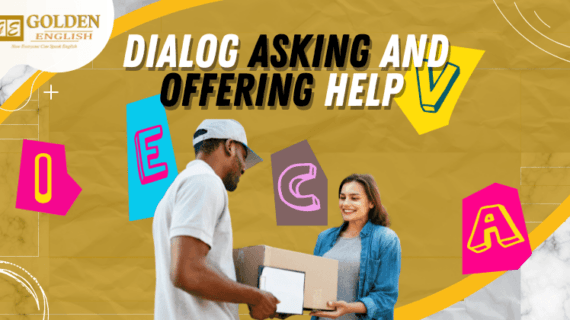 6 Contoh Dialog Asking and Offering Help (Meminta dan Menawarkan Bantuan)