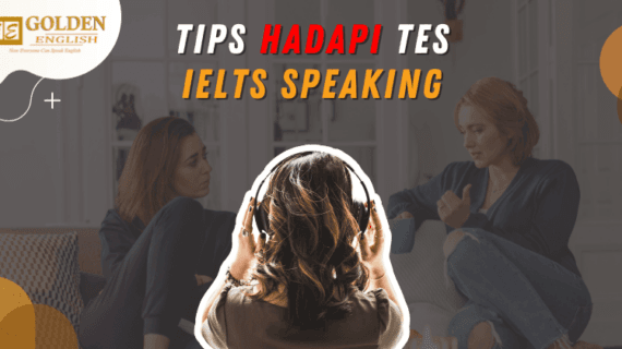 10 Tips Menghadapi Tes IELTS Speaking Agar Dapat Skor Tinggi