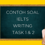 Simak! Contoh Soal Writing IELTS Task 1 dan Writing IELTS Task 2