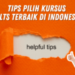 9 Tips Memilih Kursus IELTS Preparation Terbaik di Indonesia