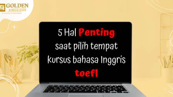 5 Tips Memilih Tempat Kursus TOEFL