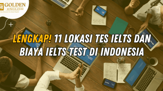 Lengkap! 11 Lokasi Tes IELTS dan Biaya IELTS Test di Indonesia