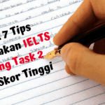 Simak! 7 Tips Mengerjakan IELTS Writing Task 2 Agar Skor Tinggi