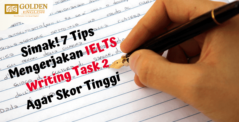 7 Tips IELTS Writing Task 2 | Panduan Sukses