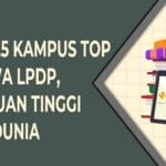 25 Daftar Kampus Top Beasiswa LPDP, Perguruan Tinggi Utama Dunia