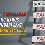 Simak! 7 Kesalahan yang Harus Dihindari Saat Persiapan Tes IELTS