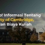 Lengkap! Informasi Tentang University of Cambridge, Syarat dan Biaya Kuliah