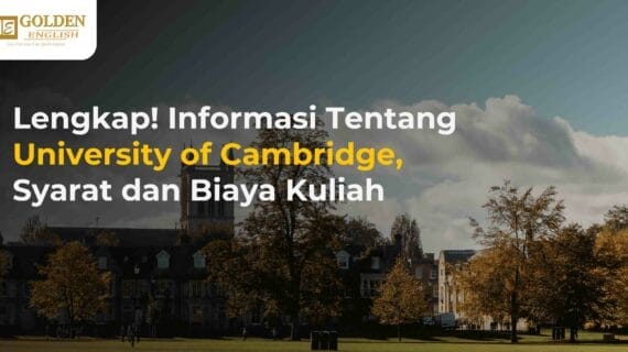 Lengkap! Informasi Tentang University of Cambridge, Syarat dan Biaya Kuliah