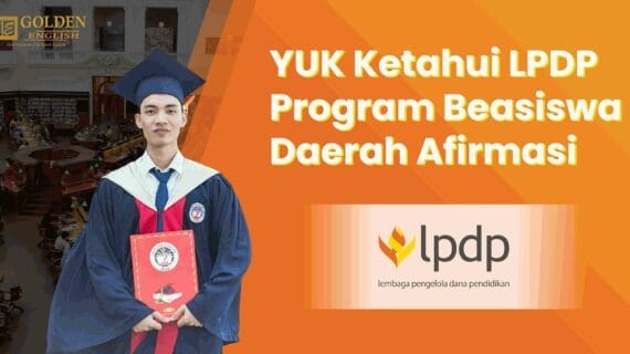 Yuk Ketahui LPDP Program Beasiswa Daerah Afirmasi!