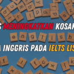 Tips Meningkatkan Kosakata Bahasa Inggris pada IELTS Listening