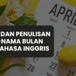 Sejarah dan Penulisan Nama-Nama Bulan dalam Bahasa Inggris