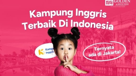 Kampung Inggris Terbaik di Indonesia Ada di Jakarta!