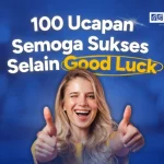 100 Ucapan Semoga Sukses Bahasa Inggris Selain Good Luck