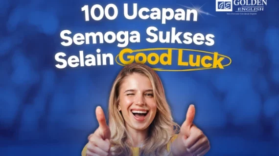 100 Ucapan Semoga Sukses Bahasa Inggris Selain Good Luck