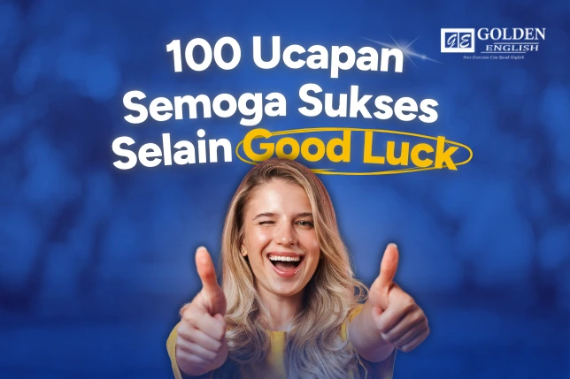 100 Ucapan Semoga Sukses Bahasa Inggris Selain Good Luck – Golden ...