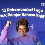 15 Rekomendasi Lagu Bahasa Inggris untuk Belajar Bahasa Inggris