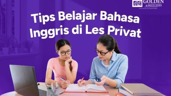 Tips Belajar Bahasa Inggris di Les Privat yang Efektif