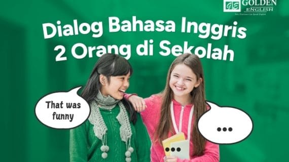 Yuk Pelajari 5 Contoh Dialog dan Percakapan bahasa Inggris di Sekolah Beserta Terjemahannya!