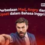 Perbedaan Mad, Angry dan Upset dalam Bahasa Inggris