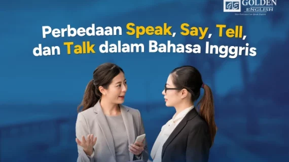 Perbedaan Speak, Say, Tell, dan Talk dalam Bahasa Inggris