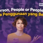 Person, People or Peoples? Mana Penggunaan yang Benar?