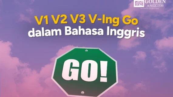 Verb 2 dan 3 dari Go: Bentuk dan Contoh Kalimat