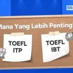 Perbedaan TOEFL ITP dan IBT, Mana Lebih Penting?