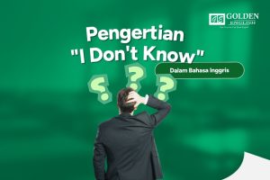 Pengertian I Don't Know dalam Bahasa Inggris