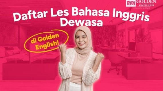 Daftar Les Bahasa Inggris Dewasa di Golden English