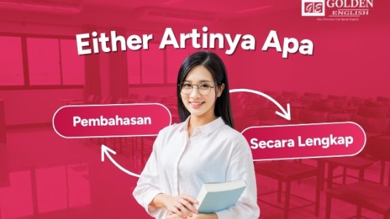 Either Artinya Apa? Simak Pembahasan Lengkapnya di Sini!