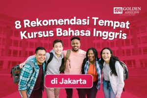 8 Rekomendasi Tempat Kursus Bahasa Inggris Terbaik di Jakarta