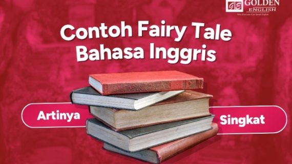 7 Contoh Fairy Tale Bahasa Inggris Singkat dan Artinya