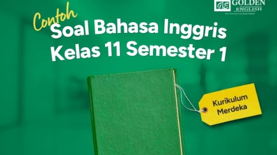 Bank Soal Bahasa Inggris Kelas 11 Semester 1 (Kurikulum Merdeka) Terbaru 2026 + Pembahasan