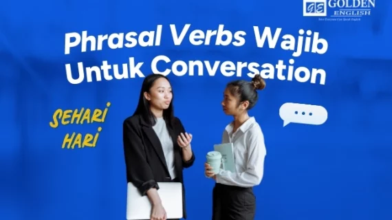 10 Phrasal Verbs Wajib Untuk Conversation Sehari-hari