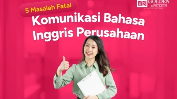 5 Masalah Fatal Komunikasi Bahasa Inggris Perusahaan