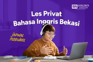 Les Privat Bahasa Inggris Bekasi Solusi Fleksibel untuk Jadwal Padat Kamu