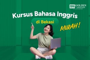 Kursus Bahasa Inggris Murah di Bekasi, Ada di Mana Aja