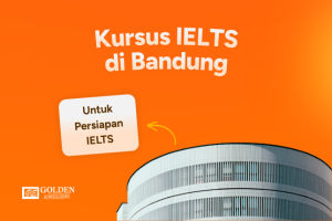 Tempat Kursus IELTS Terbaik di Bandung untuk Persiapan