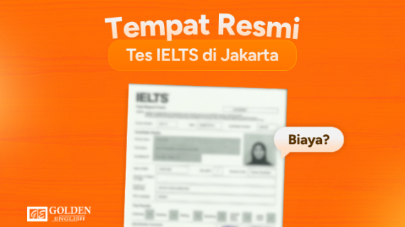 5 Tempat Resmi Tes IELTS di Jakarta Lengkap dengan Biaya 2026
