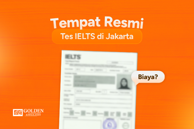 Tempat Resmi Tes IELTS di Jakarta Lengkap dengan Biaya