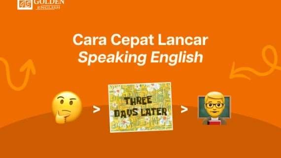 Cara Cepat Lancar Speaking Bahasa Inggris Tanpa Takut Salah