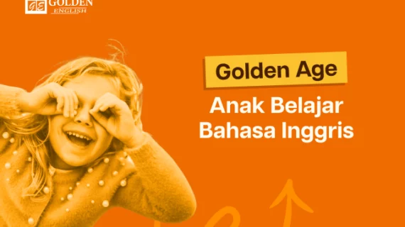 Kapan Golden Age Anak Belajar Bahasa Inggris? Ini Usia Idealnya