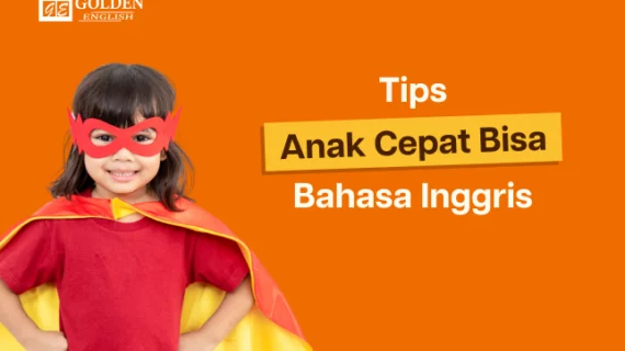 10 Tips Anak Cepat Bisa Bahasa Inggris Tanpa Dipaksa