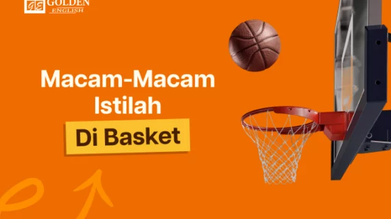 50+ Istilah dalam Permainan Bola Basket Bahasa Inggris dan Artinya