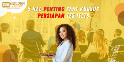 5 Hal yang Harus Dipersiapkan Saat Kursus Persiapan Tes IELTS