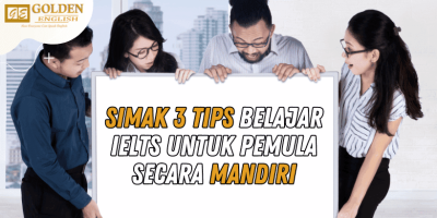 Simak 3 Tips Belajar IELTS Untuk Pemula Secara Mandiri