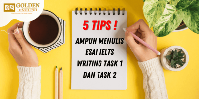 5 Tips Ampuh Menulis Esai IELTS Writing Task 1 dan Task 2